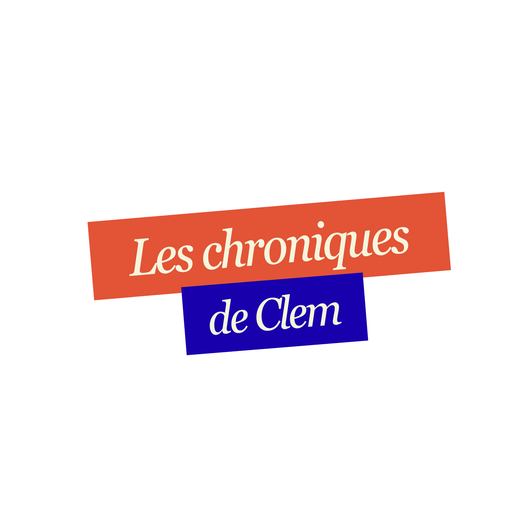 Les chroniques de Clem